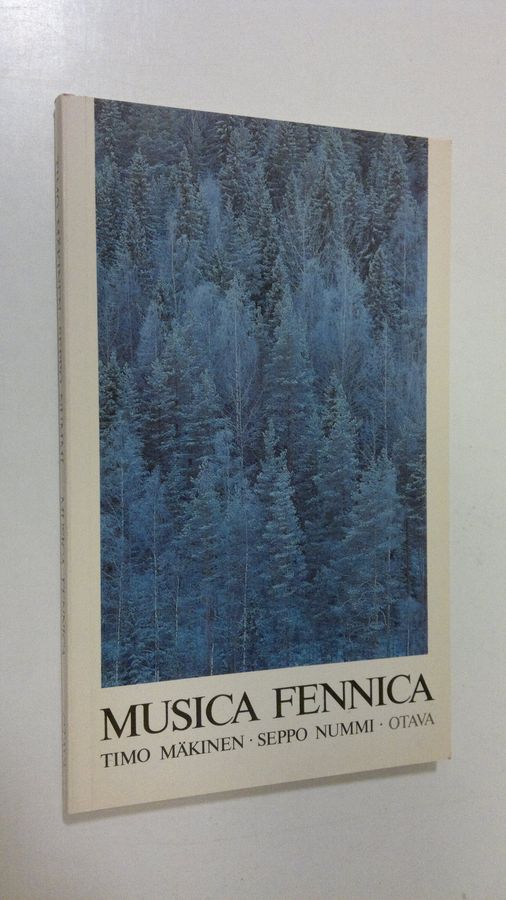 Timo Mäkinen : Musica Fennica : an outline of music in Finland