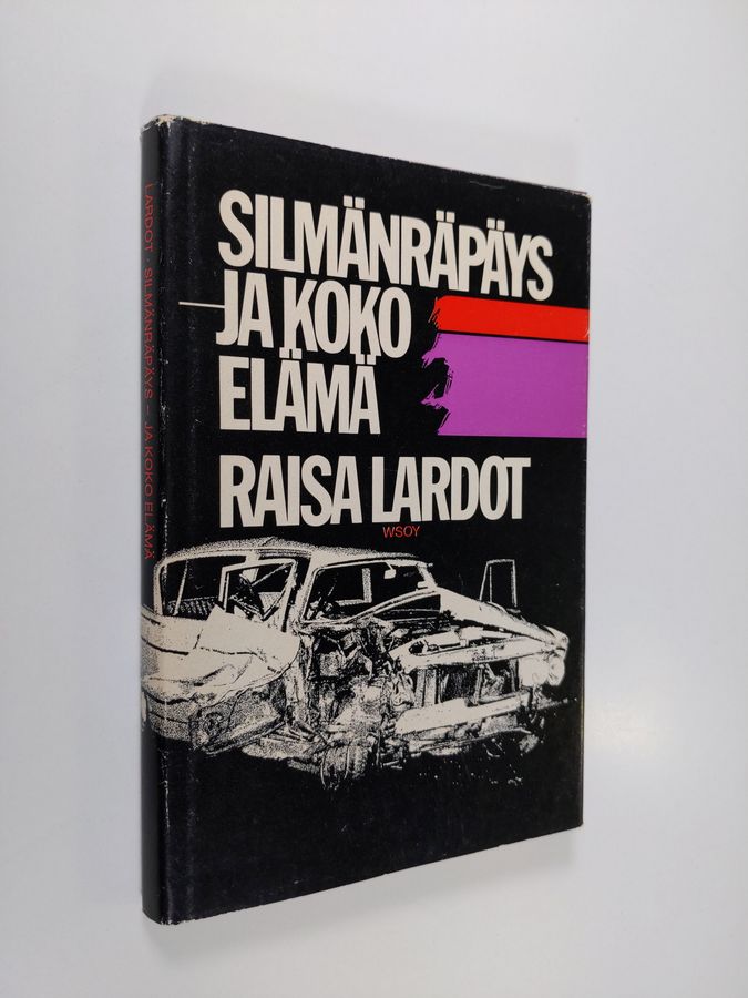 Raisa Lardot : Silmänräpäys ja koko elämä