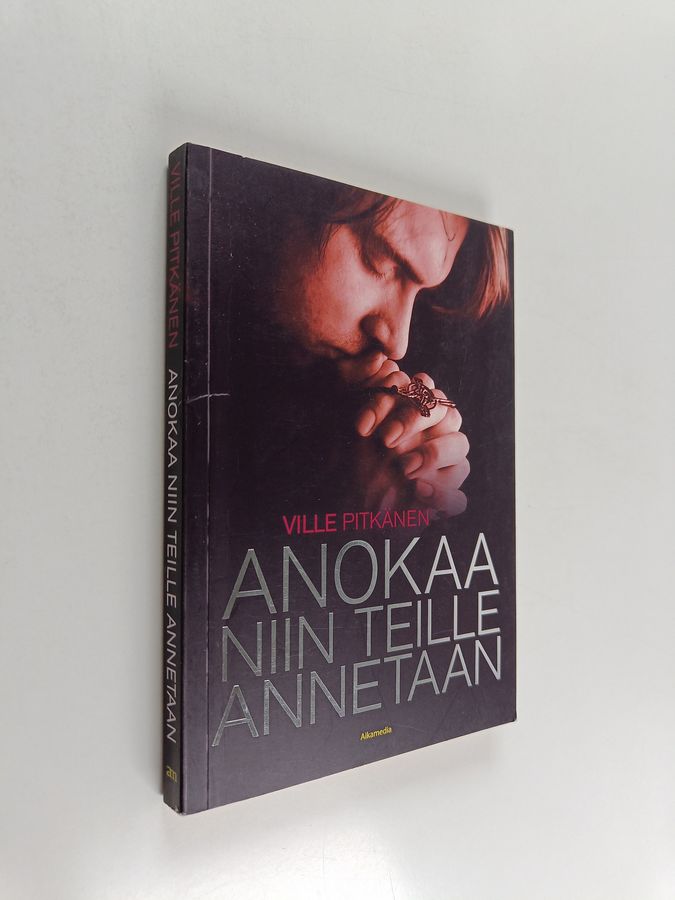 Anokaa niin teille annetaan
