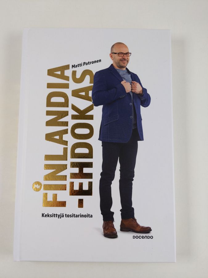 Matti Patronen : Mr Finlandia -ehdokas : keksittyjä tositarinoita