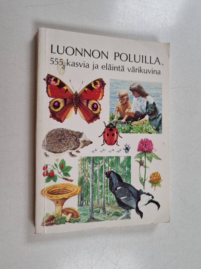 Ethel (suom.) Salanterä : Luonnon poluilla : 555 kasvia ja eläintä värikuvina