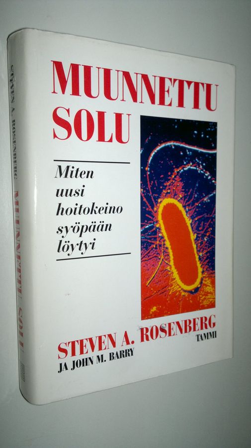 Steven A. Rosenberg : Muunnettu solu : miten mullistava hoitokeino syöpään löytyi
