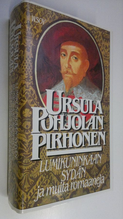 Ursula Pohjolan-Pirhonen : Lumikuninkaan sydän ja muita romaaneja