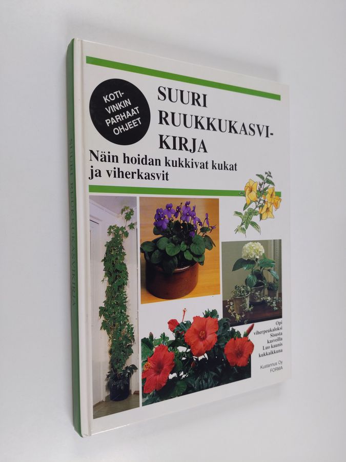Carin (toim.) Swartström : Suuri ruukkukasvikirja : näin hoidan kukkivat kukat ja viherkasvit