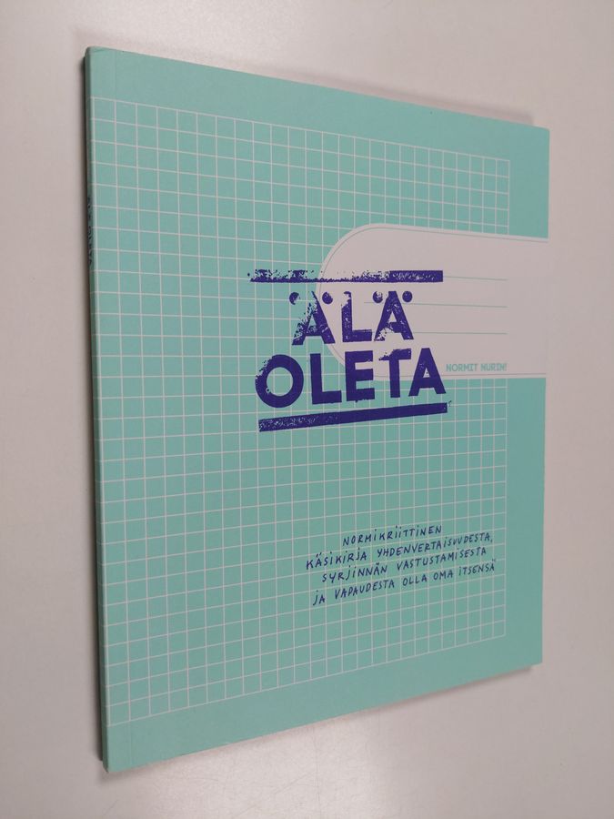 Älä oleta, normit nurin!