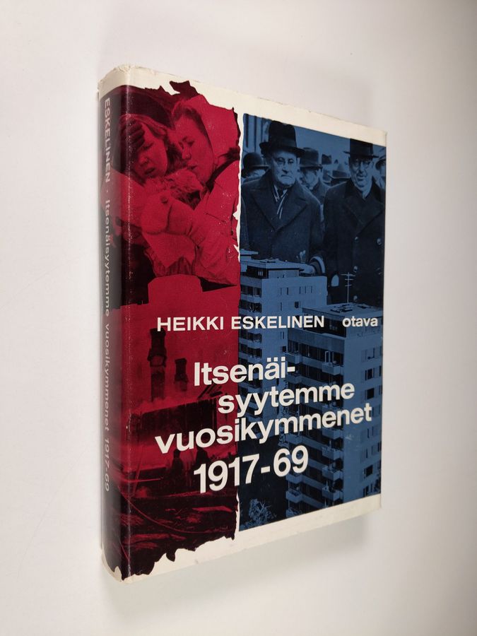 Heikki Eskelinen : Itsenäisyytemme vuosikymmenet 1917-69