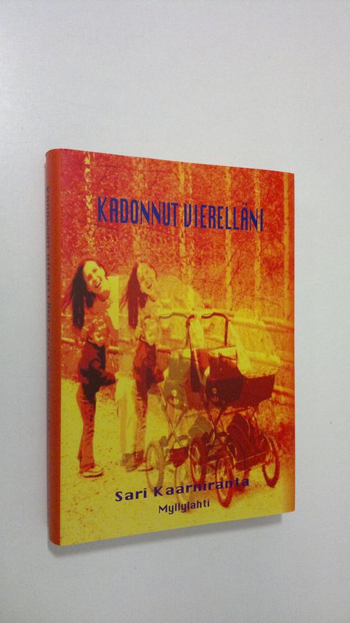 Sari Kaarniranta : Kadonnut vierelläni : jännitysromaani