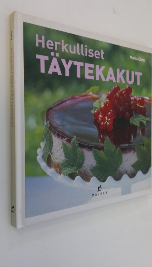 Maria Öhrn : Herkulliset täytekakut