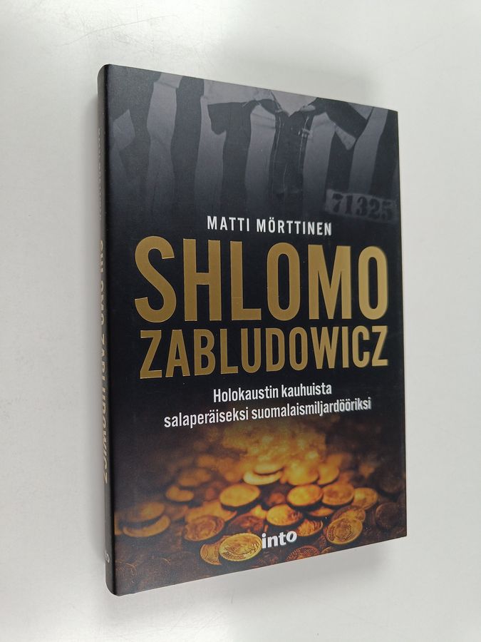 Matti Mörttinen : Shlomo Zabludowicz : holokaustin kauhuista salaperäiseksi suomalaismiljardööriksi - Holokaustin kauhuista salaperäiseksi suomalaismiljardööriksi