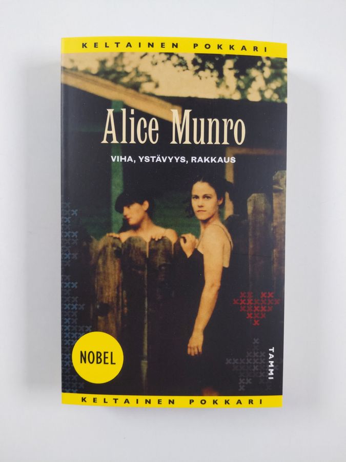 Alice Munro : Viha, ystävyys, rakkaus