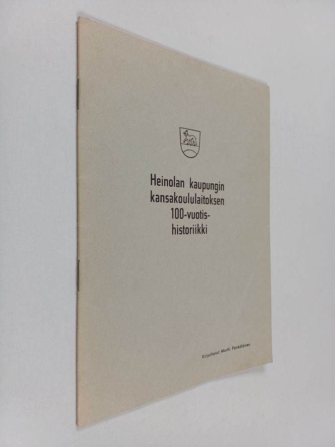 Heinolan kaupungin kansakoululaitoksen 100-vuotishistoriikki