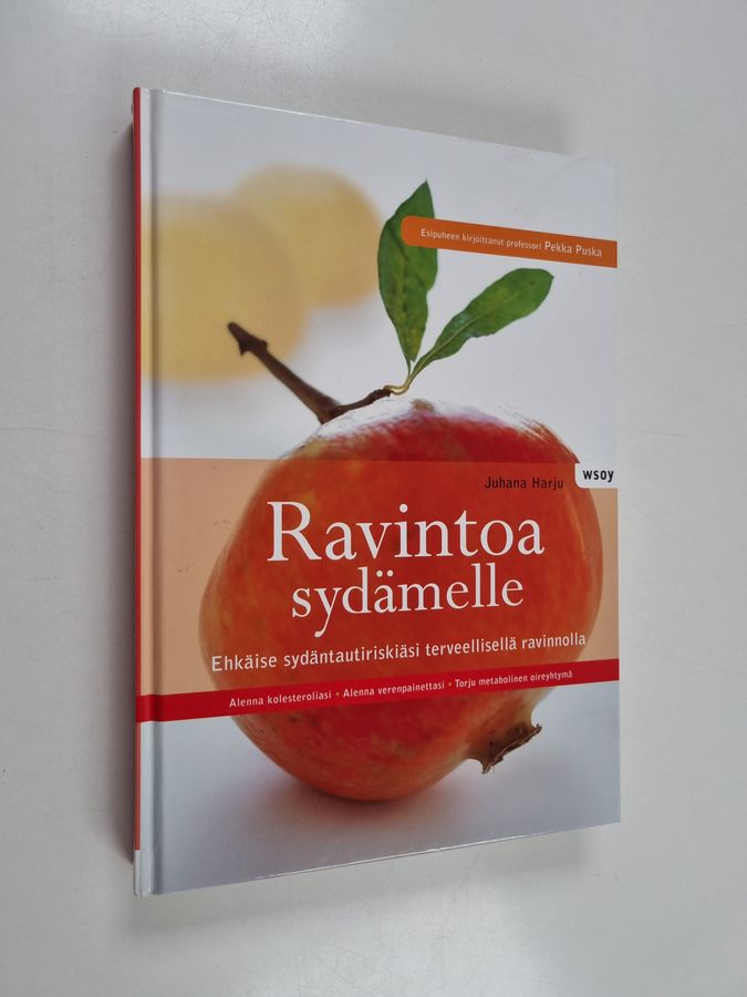 Juhana Harju : Ravintoa sydämelle : ehkäise sydäntautiriskiäsi terveellisellä ravinnolla : alenna kolesteroliasi, alenna verenpainettasi, torju metabolinen oireyhtymä