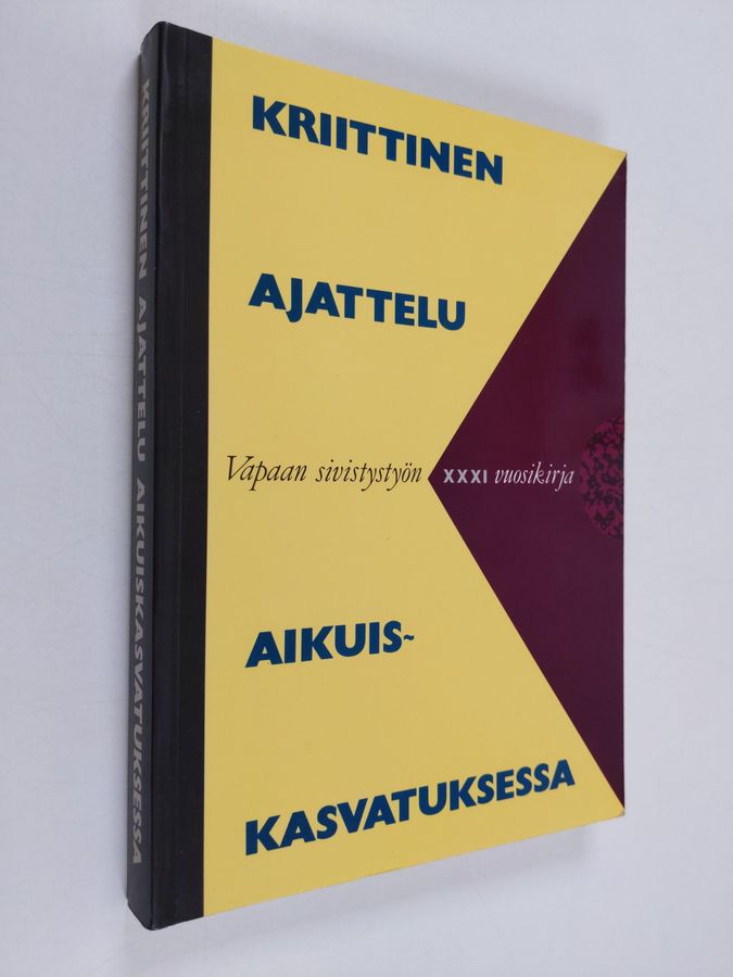 Kriittinen ajattelu aikuiskasvatuksessa : juhlakirja professori Aulis Alaselle hänen täyttäessään 60 vuotta 7.7.1989