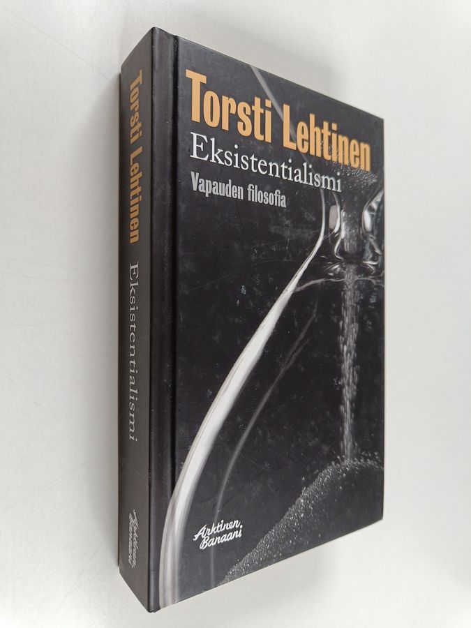 Torsti Lehtinen : Eksistentialismi : vapauden filosofia
