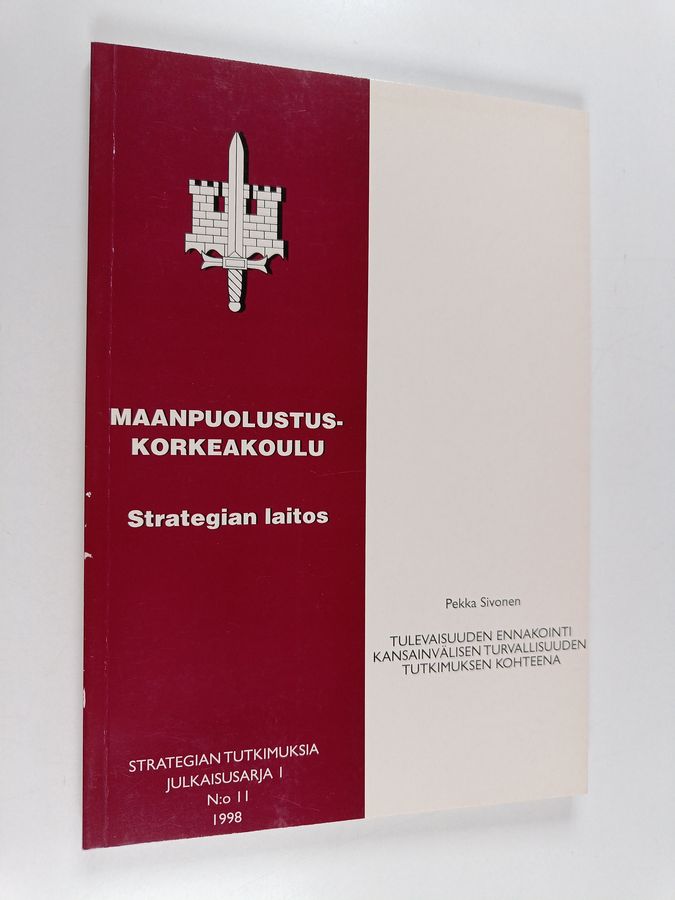 Tulevaisuuden ennakointi kansainvälisen turvallisuuden tutkimuksen kohteena