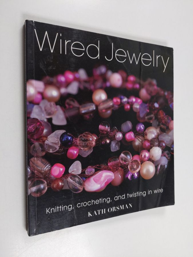 knitting, crocheting, and twisting in wire