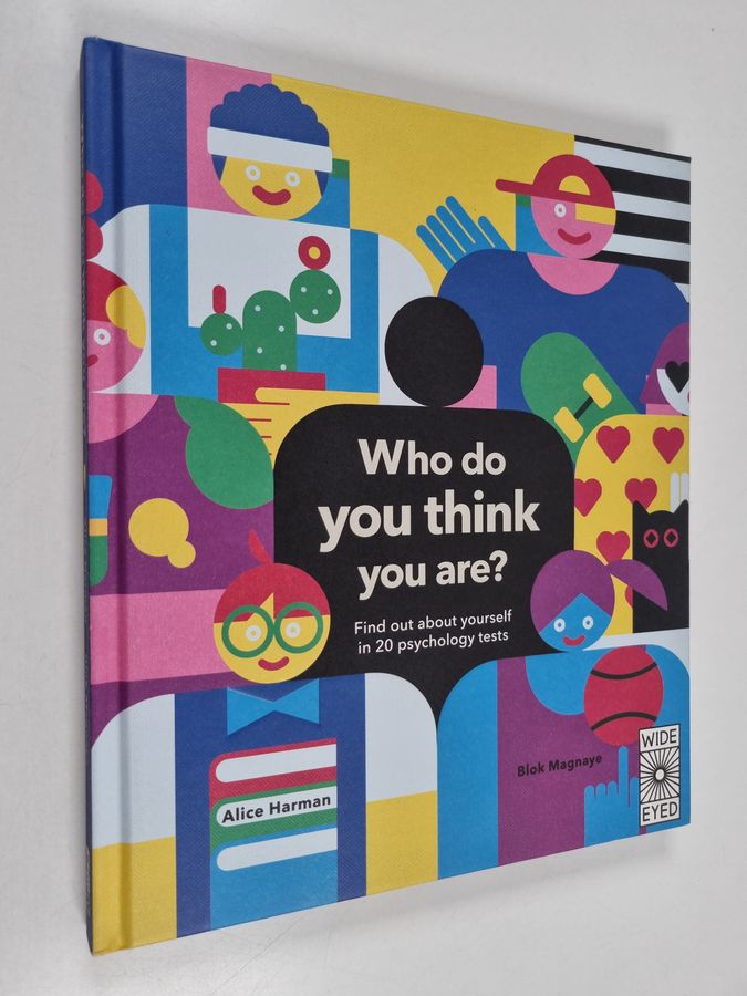 Who Do You Think You Are? - 20 Psychology Tests to Explore Your Growing Mind