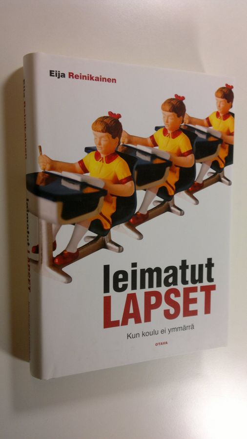 Eija Reinikainen : Leimatut lapset : kun koulu ei ymmärrä