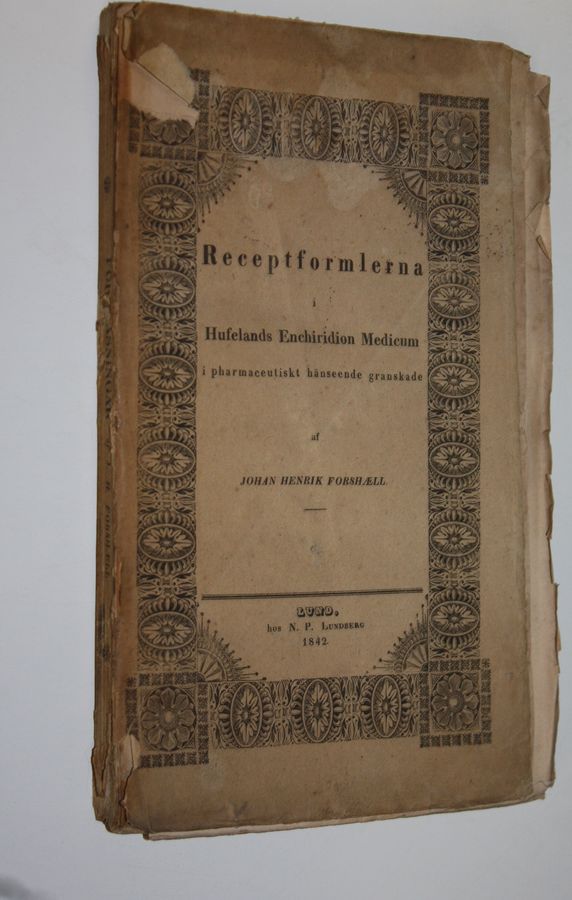Johan Henrik Forshäll : Receptformlerna i Hufelands Enchiridion medicum i pharmaceutiskt hänseende granskade
