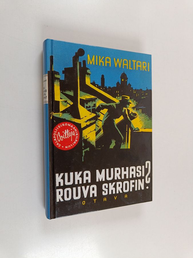 Mika Waltari : Kuka murhasi rouva Skrofin : salapoliisiromaani