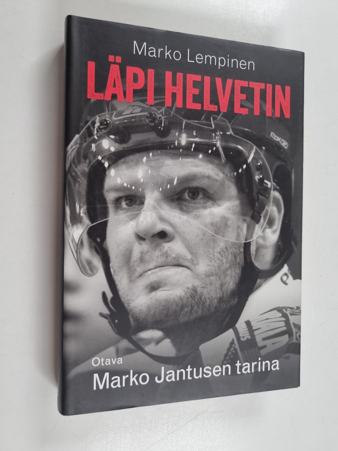 Marko Lempinen : Läpi helvetin : Marko Jantusen tarina