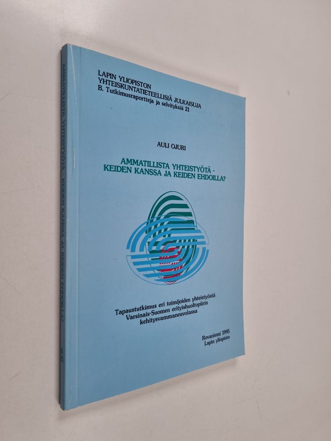 Ammatillista yhteistyötä - keiden kanssa ja keiden ehdoilla?
