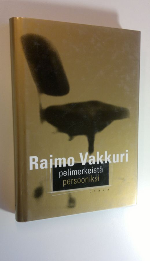 Raimo Vakkuri : Pelimerkeistä persooniksi