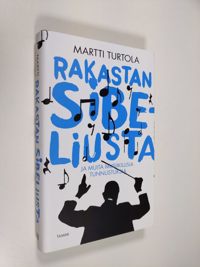 Martti Turtola : Rakastan Sibeliusta : ja muita musiikillisia tunnustuksia