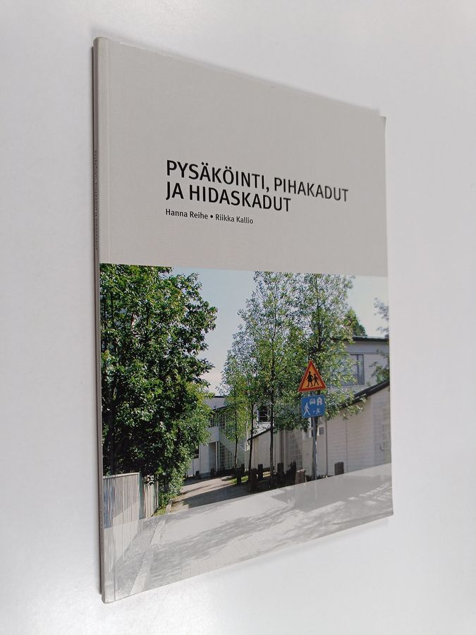 Pysäköinti, pihakadut ja hidaskadut