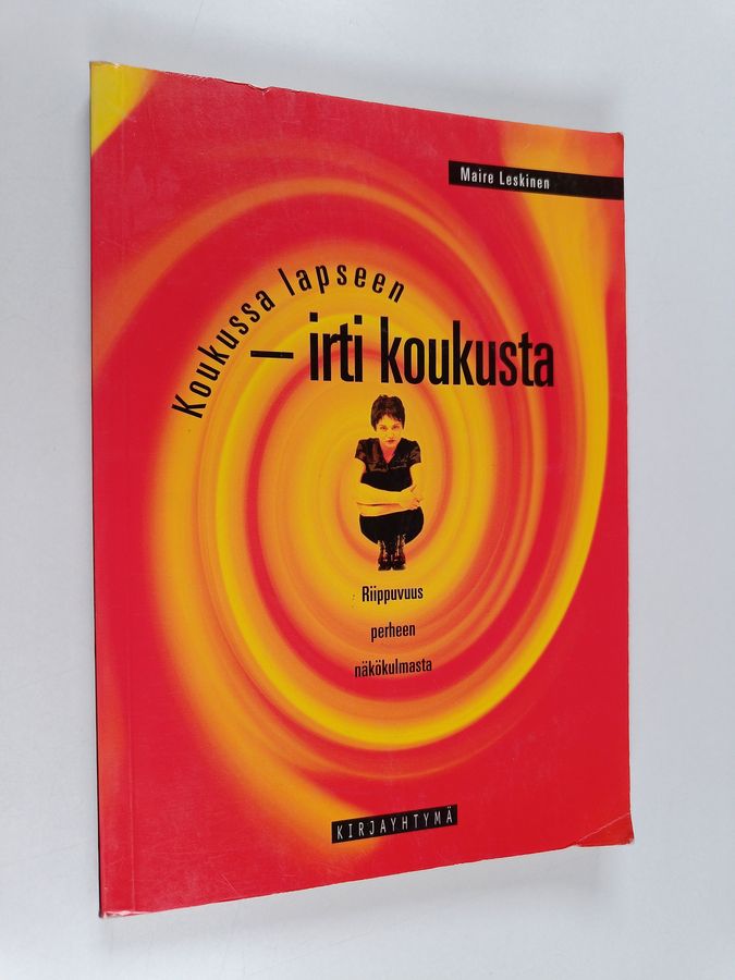 Koukussa lapseen, irti koukusta
