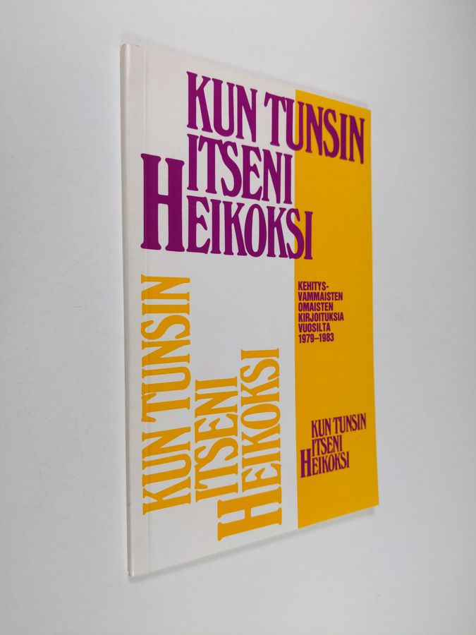 Kun tunsin itseni heikoksi