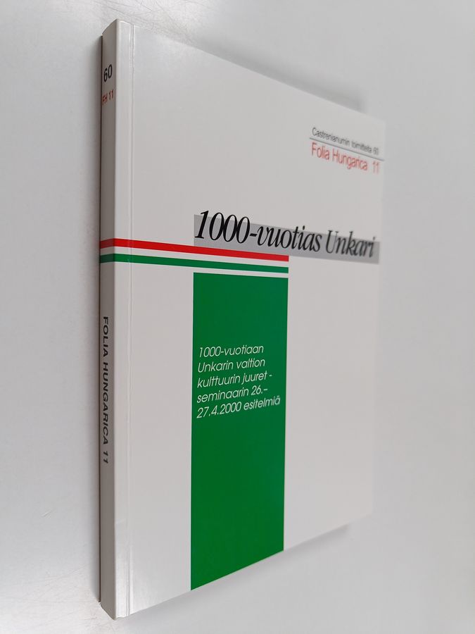1000-vuotiaan Unkarin valtion kulttuurin juuret -seminaarin 26. ja 27.4.2000 esitelmiä