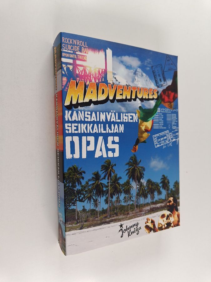 Tuomas Milonoff & Riku Rantala : Madventures : kansainvälisen seikkailijan opas