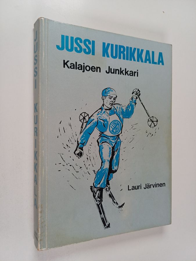 Jussi Kurikkala - Kalajoen junkkari