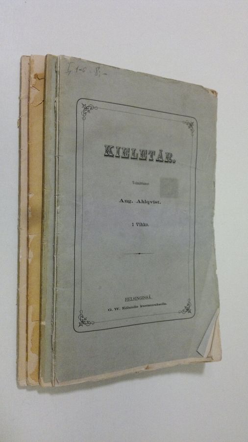 August (toim.) Ahlqvist : Kieletär vihkot 1-4 : tutkimuksia, arvosteluja ja muistutuksia Suomen kirjallisuuden ja kielitieteen alalta (1871)