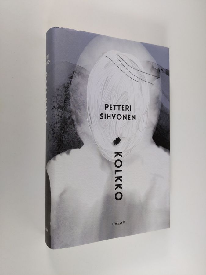 Petteri Sihvonen : Kolkko : sairauskertomus