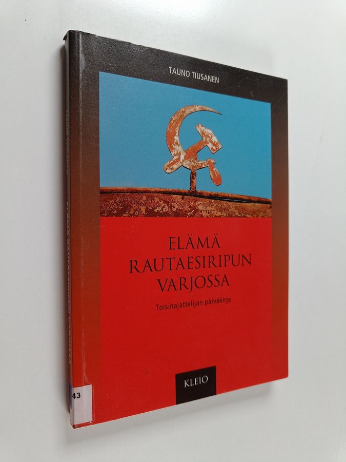 Elämä rautaesiripun varjossa