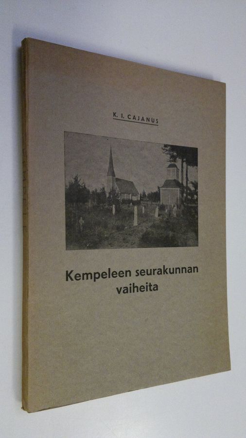 K. I. Cajanus : Kempeleen seurakunnan vaiheita