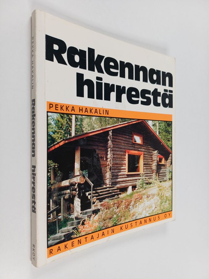 Pekka Hakalin : Rakennan hirrestä