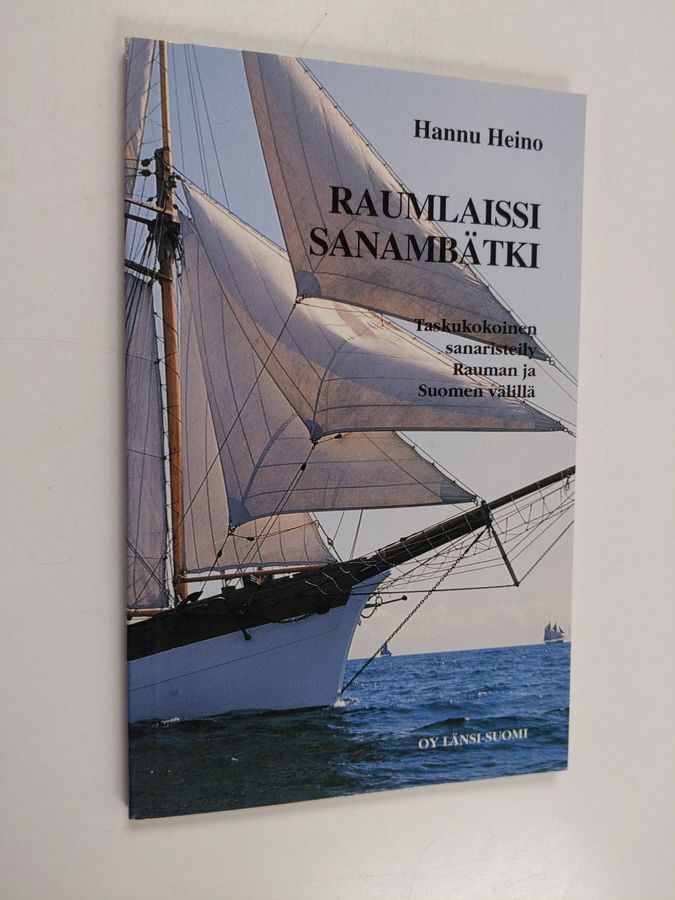 Hannu Heino : Raumlaissi sanambätki : taskukokoinen sanaristeily Rauman ja Suomen välillä