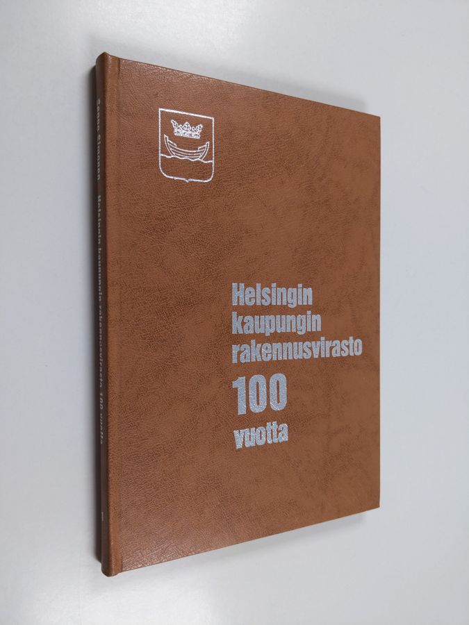 Seppo Simonen : Helsingin kaupungin rakennusvirasto 100 vuotta