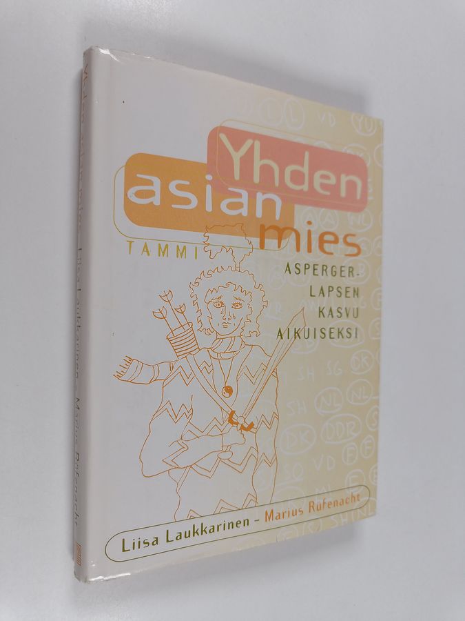 Liisa Laukkarinen : Yhden asian mies : Asperger-lapsen kasvu aikuiseksi