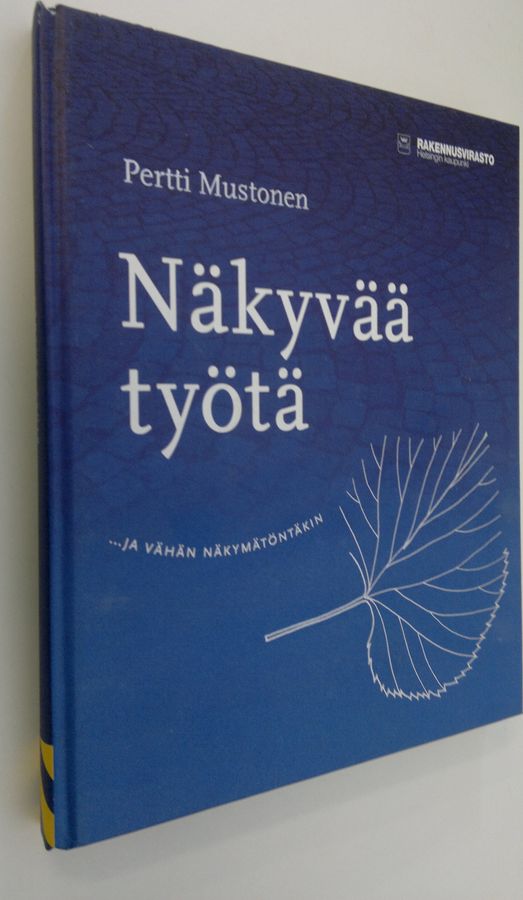 Näkyvää työtä ...ja vähän näkymätöntäkin