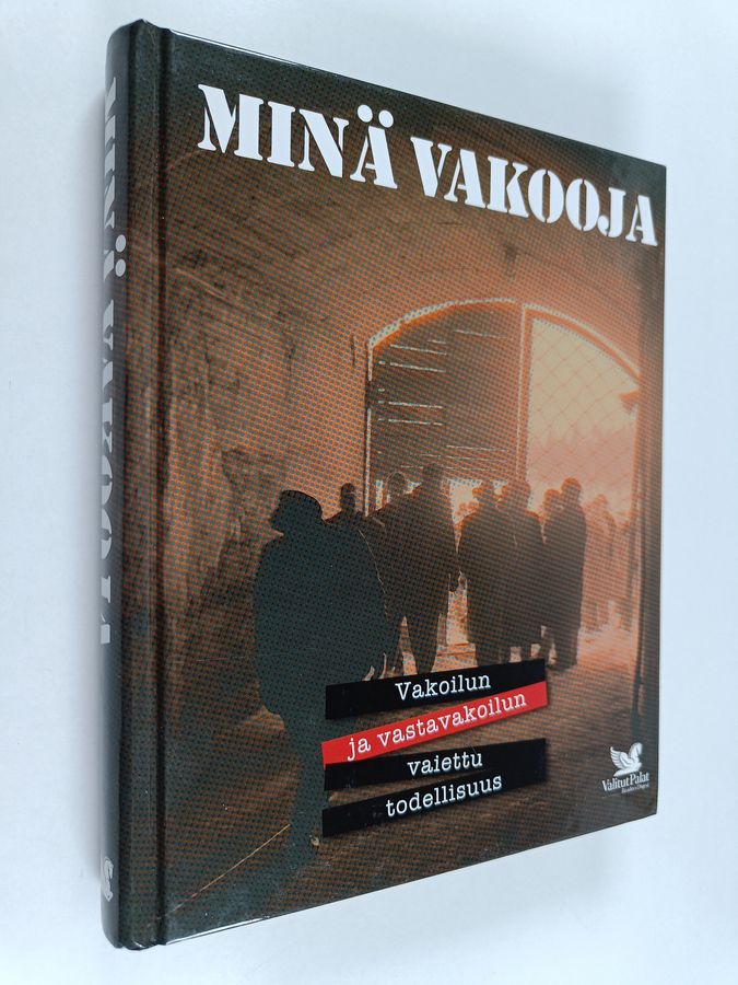 Minä vakooja : vakoilun ja vastavakoilun vaiettu todellisuus