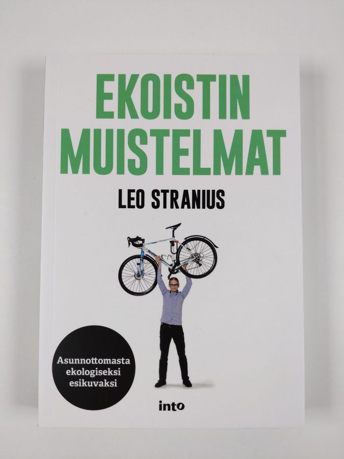 Leo Stranius : Ekoistin muistelmat : Asunnottomasta ekologiseksi esikuvaksi