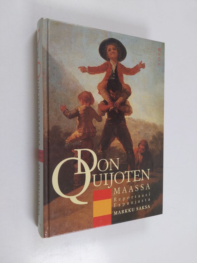 Markku Saksa : Don Quijoten maassa : reportaasi Espanjasta
