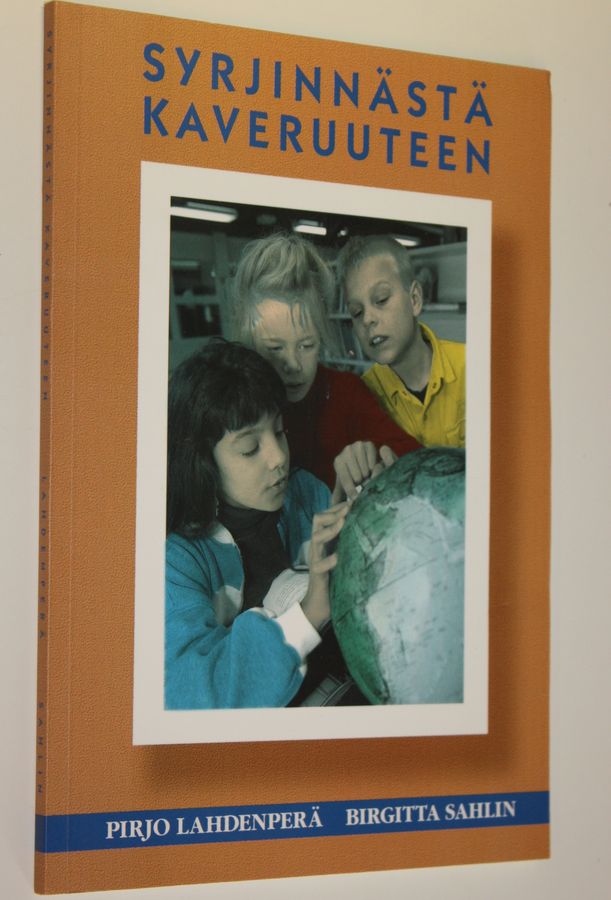 Pirjo Lahdenperä : Syrjinnästä kaveruuteen : työtapa oppilaiden asenteiden ja luokan vuorovaikutussuhteiden kehittämisesksi