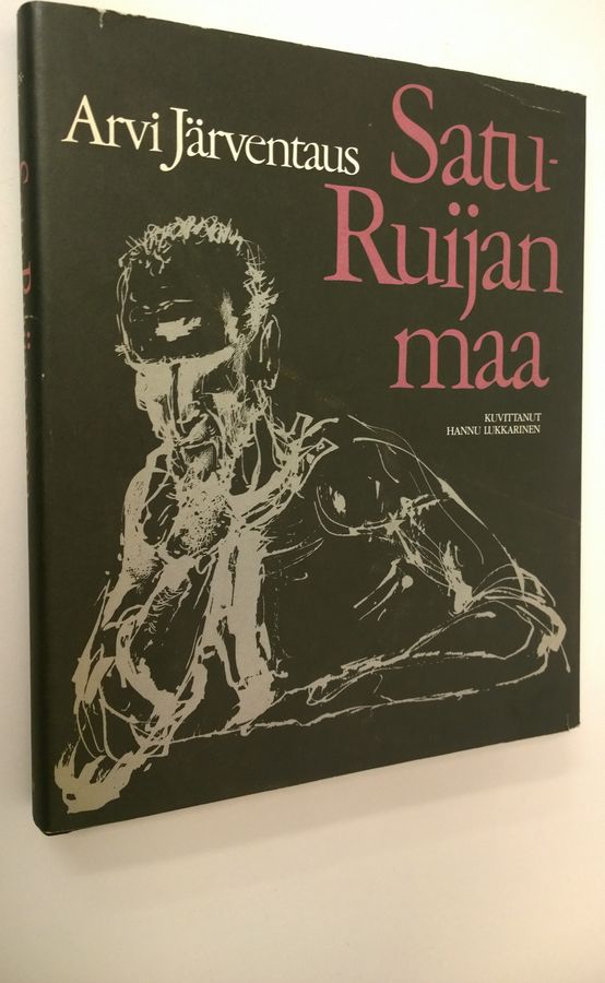 Arvi Järventaus : Satu-Ruijan maa : kertomuksia