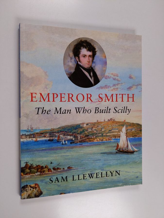 Emperor Smith - The Man Who Built Scilly