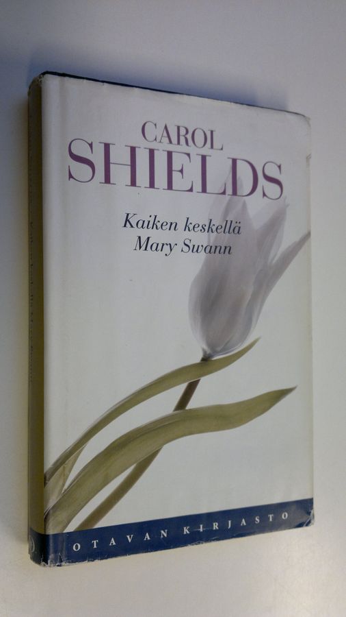 Carol Shields : Kaiken keskellä Mary Swann